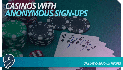 Casinos with Anonymous Sign Up