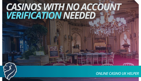 Casinos with No Account Verification Needed