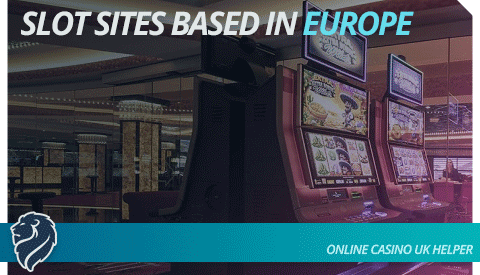 Slot Sites Based in Europe